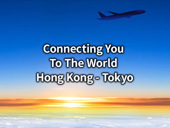 Connecting You To The World Hong Kong - Tokyo