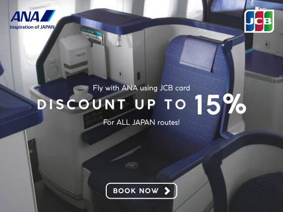 Fly with ANA using JCB card. Discount up to 15%! For ALL JAPAN routes! Book Now.