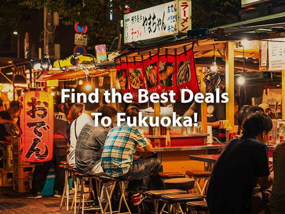 Find the Best Deals to Fukuoka!